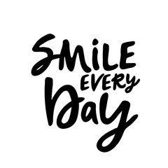 Naklejka premium Smile every day. Vector calligraphic illustration of hand drawn inscriptions with doodle flowers. Your beautiful smile lettering poster or card. brush lettering