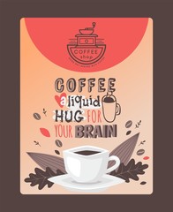 Coffee typographic poster with funny phrase, quote about coffee, vector illustration. Liquid hug for your brain. Creative cafe menu cover, morning offer advertisement. Card typography text and cup