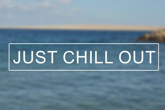 just chill out with nature blurring background