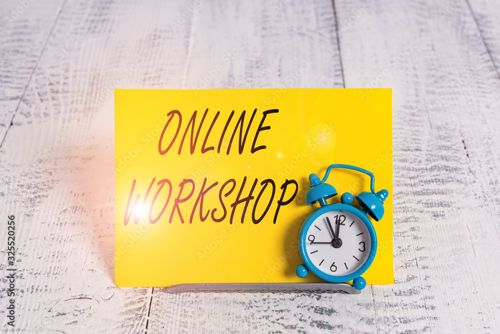 Poster writing note showing online workshop. business concept for intensive discussion and activity on a pa
