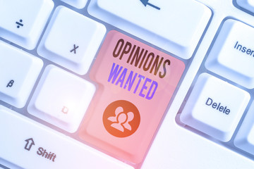Conceptual hand writing showing Opinions Wanted. Concept meaning judgment or advice by an expert...