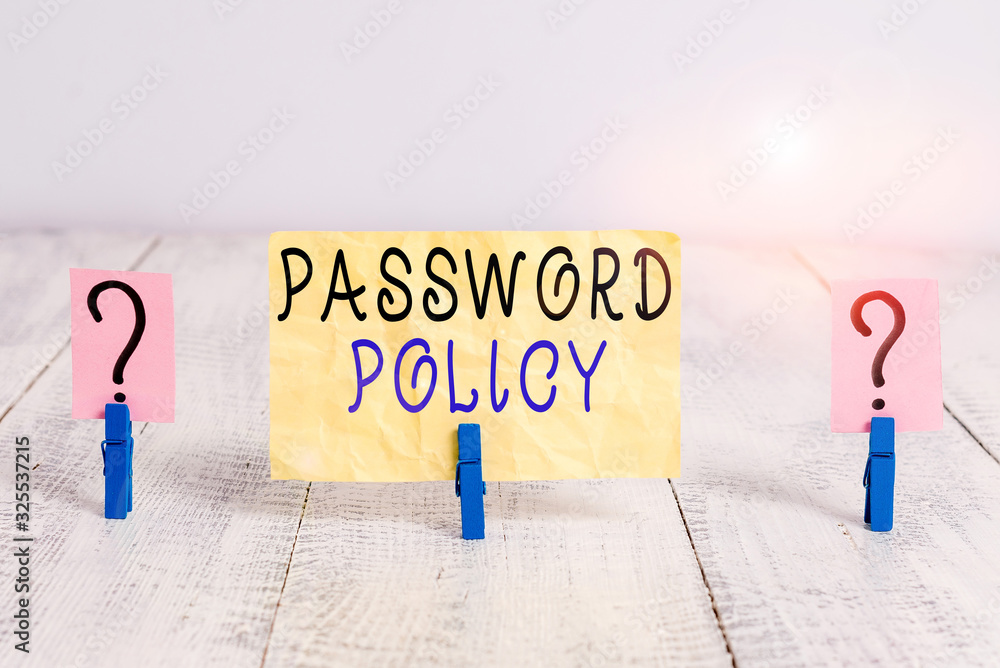 Poster writing note showing password policy. business concept for first line of protection against any unau