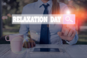 Conceptual hand writing showing Relaxation Day. Concept meaning pleasant activity that makes you...