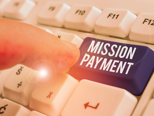 Text sign showing Mission Payment. Business photo showcasing Compensation Discharge or...