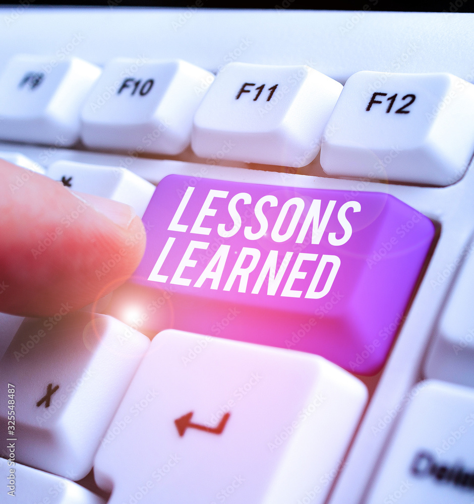 Poster word writing text lessons learned. business photo showcasing the knowledge or understanding gained b