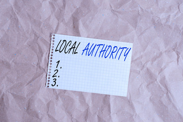 Text sign showing Local Authority. Business photo showcasing the group of showing who govern an...
