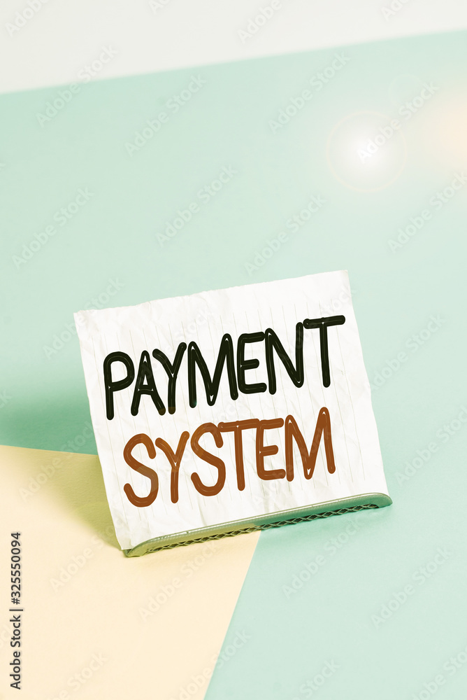 Poster writing note showing payment system. business concept for a system used to pay or settle financial t