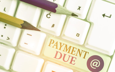 Text sign showing Payment Due. Business photo showcasing The date when payment should be received...