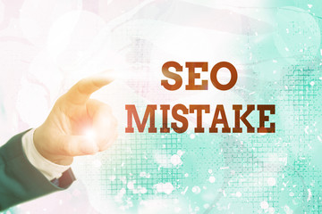 Writing note showing Seo Mistake. Business concept for action or judgment that is misguided or...
