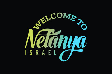 Welcome To Netanya, Israel Word Text Creative Font Design Illustration, Welcome sign