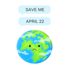 Cute cartoon earth text in messanger to save planet. World Earth day april 22 concept. Stock vector illustration isolated on white background.