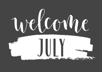 Vector Illustration. Handwritten Lettering of Welcome July. Template for Banner, Invitation, Party, Postcard, Poster, Print, Sticker or Web Product. Objects Isolated on Black Chalkboard.