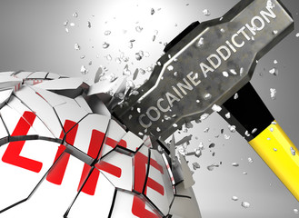 Cocaine addiction and destruction of health and life - symbolized by word Cocaine addiction and a hammer to show negative aspect of Cocaine addiction, 3d illustration