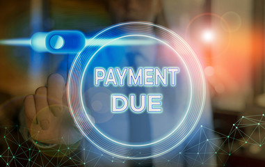 Word writing text Payment Due. Business photo showcasing The date when payment should be received...