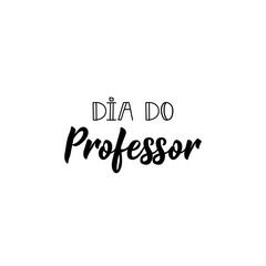 Happy teacher's day in Portuguese. Ink illustration with hand-drawn lettering.