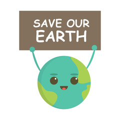 earth is holding board with save our earth slogan