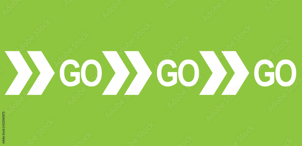 Poster go go go white word text and direction arrows on green background as motivational message banner. ve
