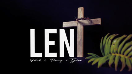 Lent Season,Holy Week and Good Friday concepts - text ' lent fast pray give' with vintage background
