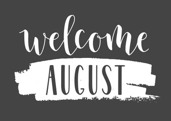 Vector Illustration. Handwritten Lettering of Welcome August. Template for Banner, Invitation, Party, Postcard, Poster, Print, Sticker or Web Product. Objects Isolated on Black Chalkboard.