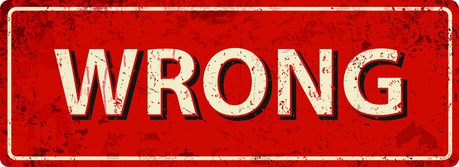Fototapeta premium wrong - Vector illustration - vintage rusty metal sign