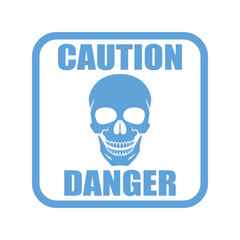 Square blue sign of danger. Skull, inscription CAUTION DANGER. Vector illustration on white background.