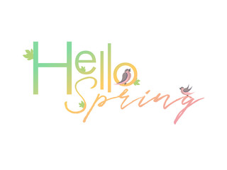 Hello Spring lettering with leaves and birds, color isolated vector illustration for cards, ads, flyers, labels, posters, banners and invitations