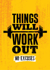 Things Will Work Out. No Excuses. Inspiring Sport Workout Typography Quote Banner On Textured Background. Gym Motivation Print