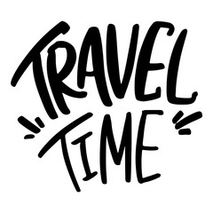 Digital art cute outline doodle hand lettering travel time. Print for banners, posters, cards, textiles, web design, invitation cards, wrapping paper, stationery.