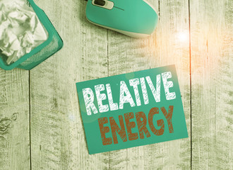 Word writing text Relative Energy. Business photo showcasing quantitative property that must be...