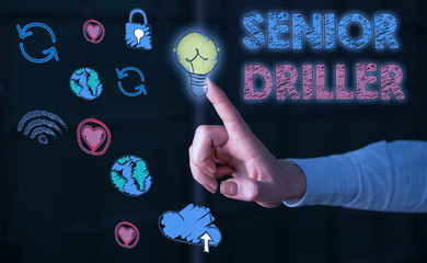 Handwriting text Senior Driller. Conceptual photo supervise and formally assess onsite work...