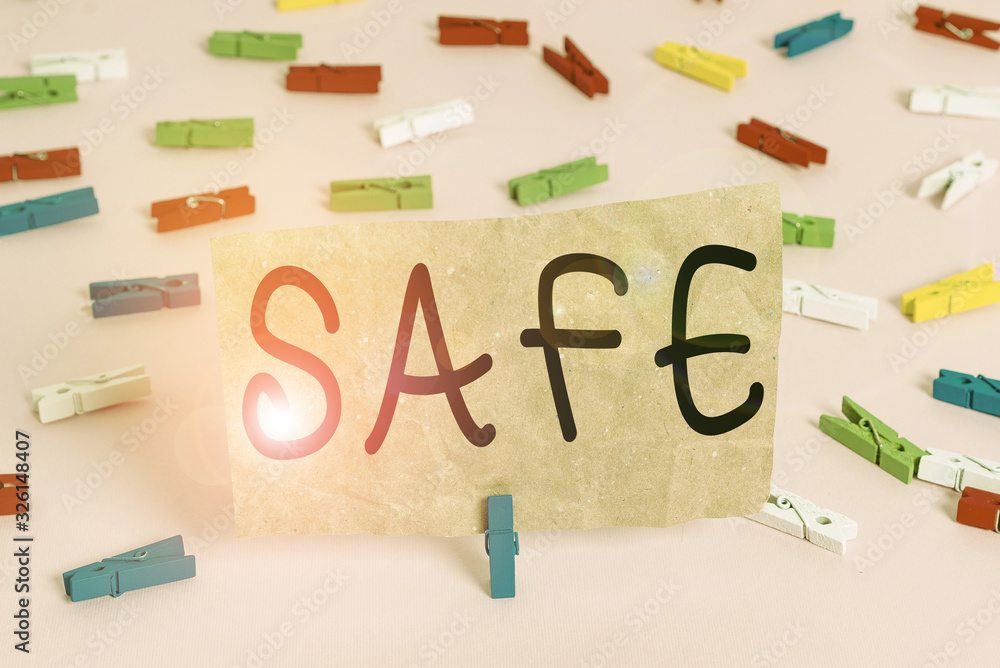 Poster conceptual hand writing showing safe. concept meaning protected from or not exposed to danger or ris