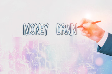 Conceptual hand writing showing Money Drain. Concept meaning To waste or squander money Spend money...