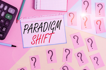 Writing note showing Paradigm Shift. Business concept for fundamental change in approach or...