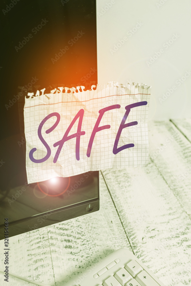 Poster text sign showing safe. business photo showcasing protected from or not exposed to danger or risk no