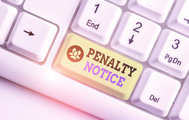 Conceptual hand writing showing Penalty Notice. Concept meaning the immediate fine given to showing...
