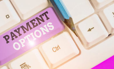 Writing note showing Payment Options. Business concept for ways that a customers can pay for the goods and services