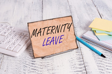 Conceptual hand writing showing Maternity Leave. Concept meaning the leave of absence for an...