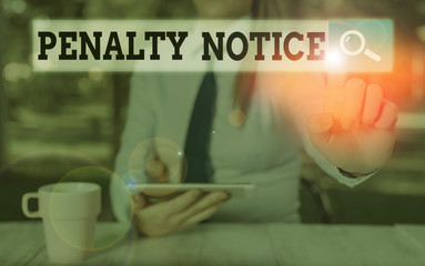 Word writing text Penalty Notice. Business photo showcasing the immediate fine given to showing for...