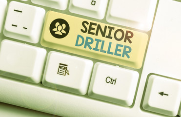 Word writing text Senior Driller. Business photo showcasing supervise and formally assess onsite...