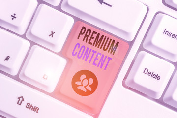 Conceptual hand writing showing Premium Content. Concept meaning higher quality or more desirable...
