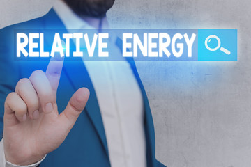 Word writing text Relative Energy. Business photo showcasing quantitative property that must be...