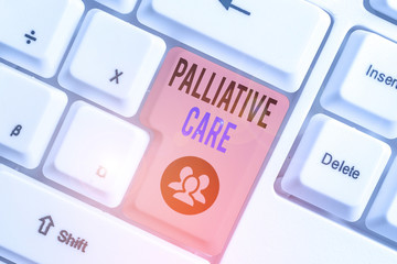 Conceptual hand writing showing Palliative Care. Concept meaning specialized medical care for...