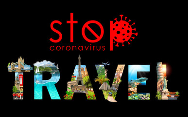 Stop traveling - the danger of spreading coronavirus. Concept of a global coronavirus epidemic.
