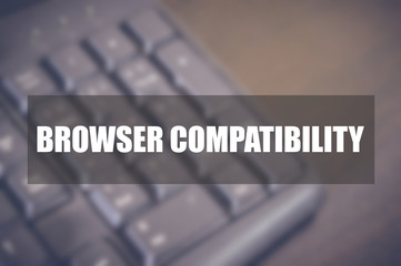 Browser compatibility word with blurring business background