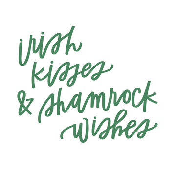 Irish kisses and shamrock wishes