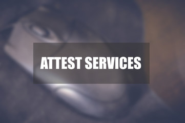 Attest services word with blurring business background