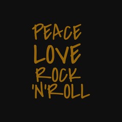 Peace love rock n roll. Inspiring quote, creative typography art with black gold background.