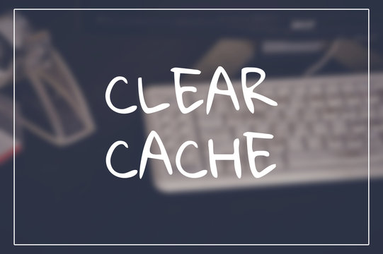 Clear cache word with business blurring background
