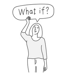 Girl holding blank with What If speech bubble. Hand drawn vector illustration.