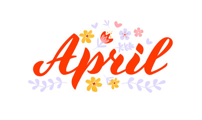 April month name. Handwritten lettering with flat flowers isolated on white. Vector illustration for poster, card, calendar, monthly logo, bullet journal, monthly organizer. Concept April advertising